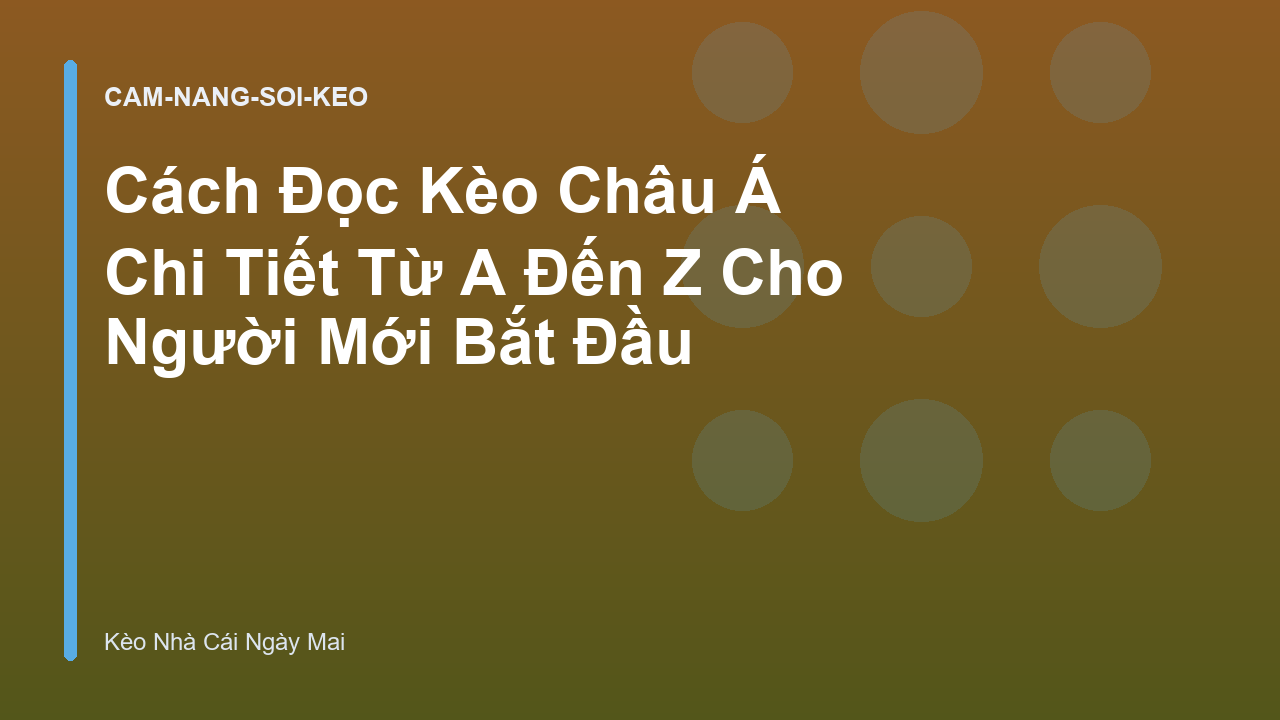 Read more about the article Cách Đọc Kèo Châu Á Chi Tiết Từ A Đến Z Cho Người Mới Bắt Đầu