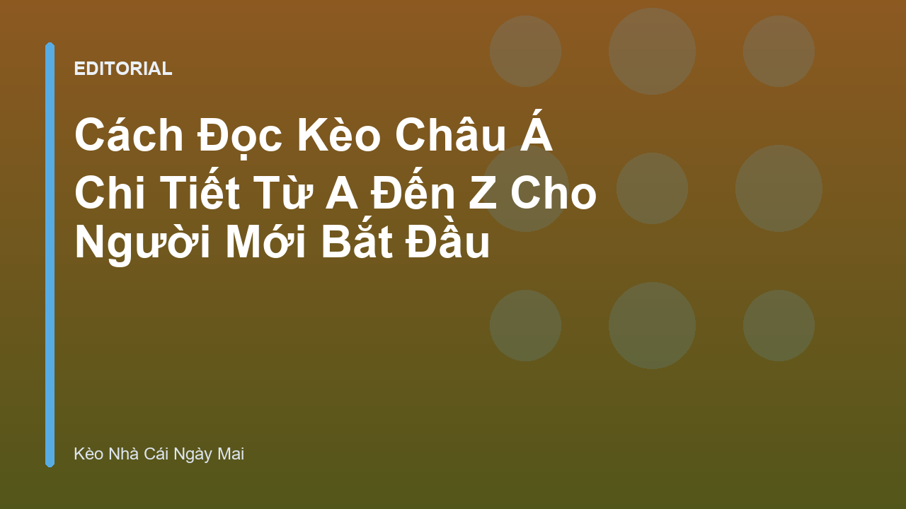 Hướng dẫn cách đọc kèo Châu Á cho người mới